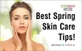 Spring Skin Care:  Best Skin Care Tips for Spring