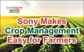 Use Sony’s New Smart Agriculture Solution for Crop Management