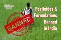 List of Pesticides Banned for Manufacture, Import and Use