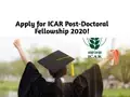 ICAR Post-Doctoral Fellowship 2020: Get Monthly Fellowship of Rs. 75K, Apply Here
