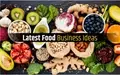 Top 10 Latest and Profitable Food Business Ideas