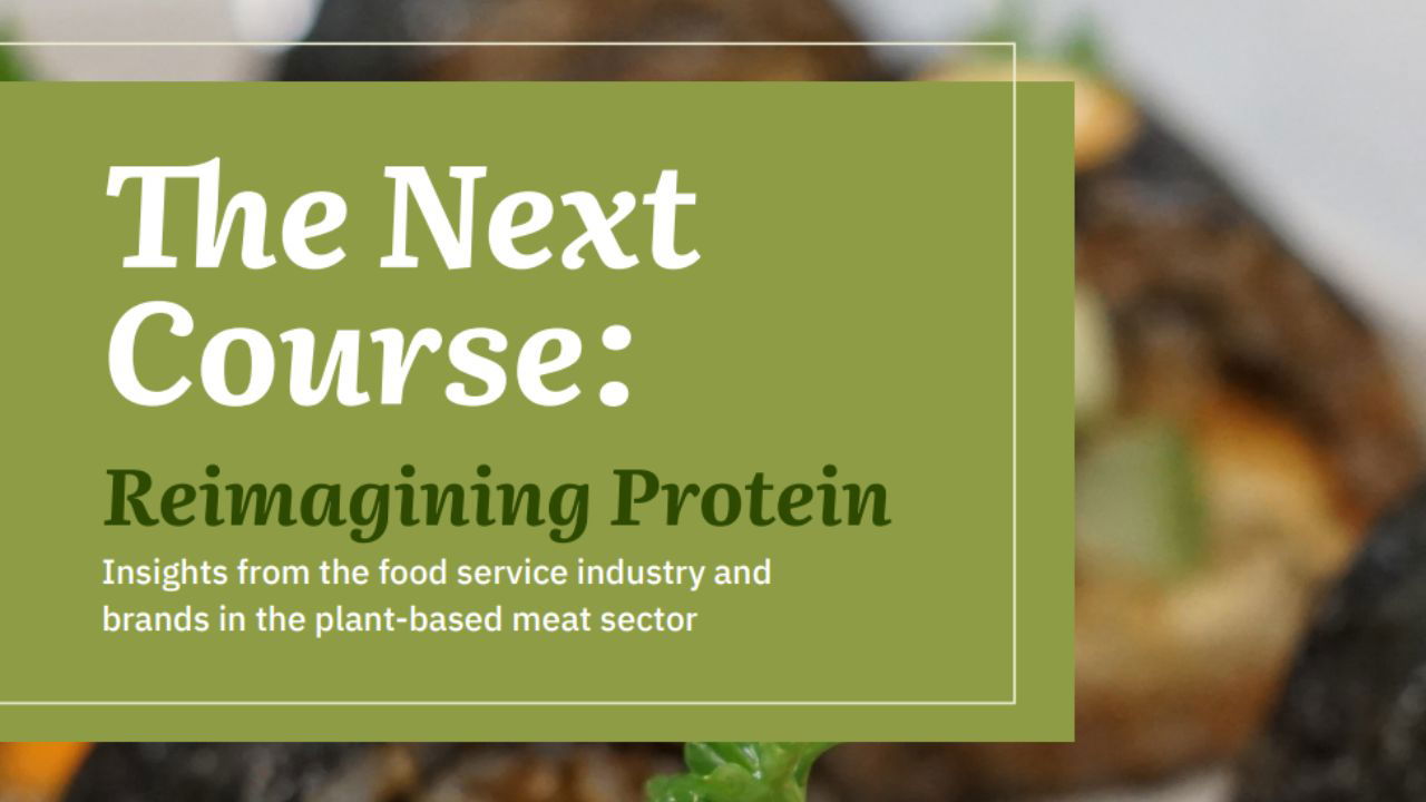 The Next Course: Reimagining Smart Protein: Insights from the Food Service Industry and Brands in the Plant-Based Meat Sector