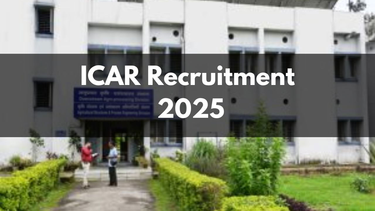 ICAR Recruitment 2025