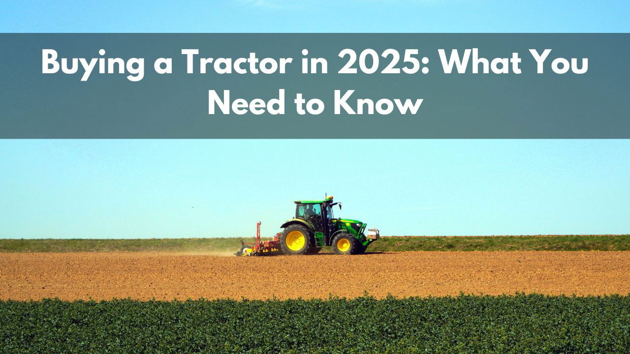 Tractor Shopping in 2025