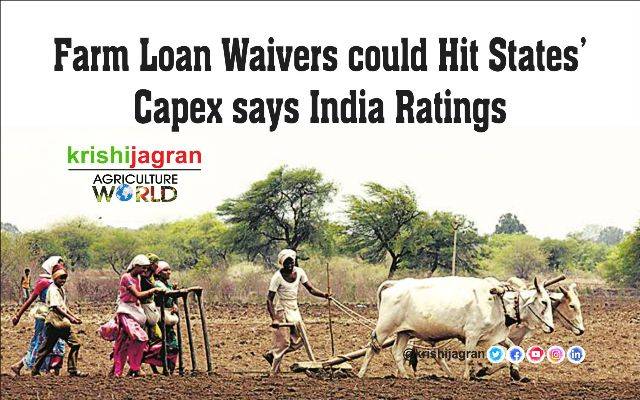 Farm Loan Waivers Could Hit States’ Capex Says India Ratings