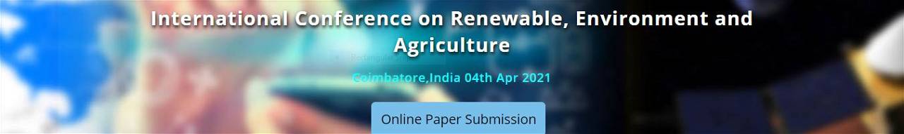 International Conference on Renewable, Environment and Agriculture