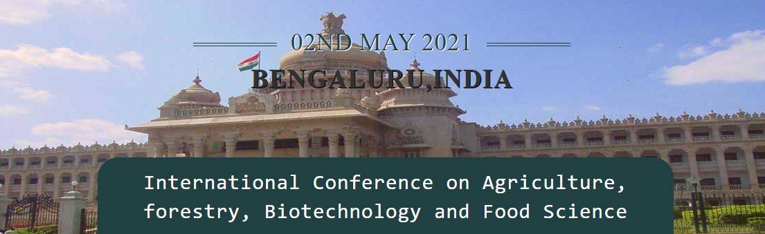International Conference on Agriculture, forestry, Biotechnology and Food Science - Bengaluru