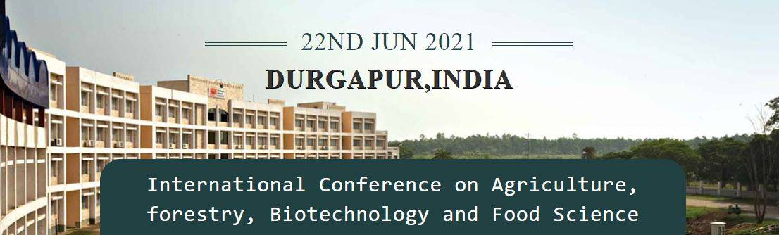 International Conference on Agriculture, forestry, Biotechnology and Food Science- Durgaur