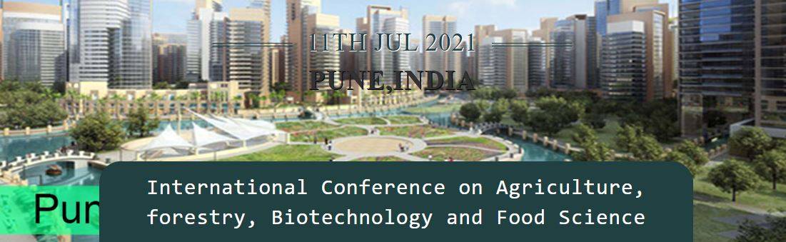 International Conference on Agriculture, forestry, Biotechnology and Food Science- Pune