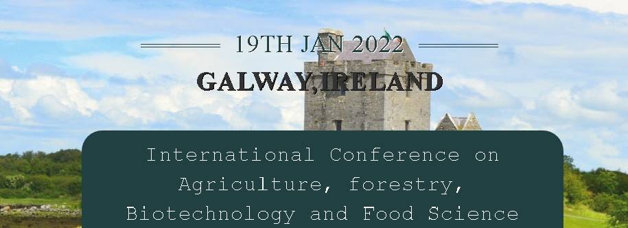 International Conference on Agriculture, forestry, Biotechnology and Food Science