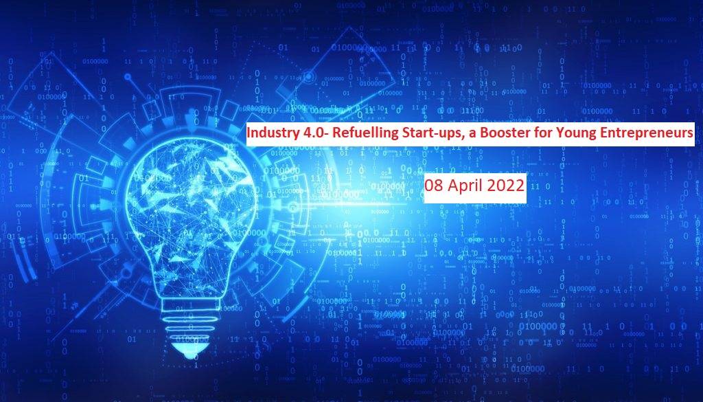 Industry 4.0- Refuelling Start-ups, a Booster for Young Entrepreneurs