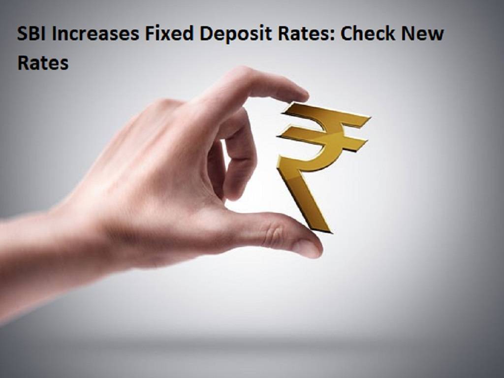 State Bank of India increased fixed deposit rates