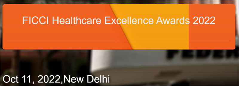 FICCI Healthcare Excellence Awards 2022