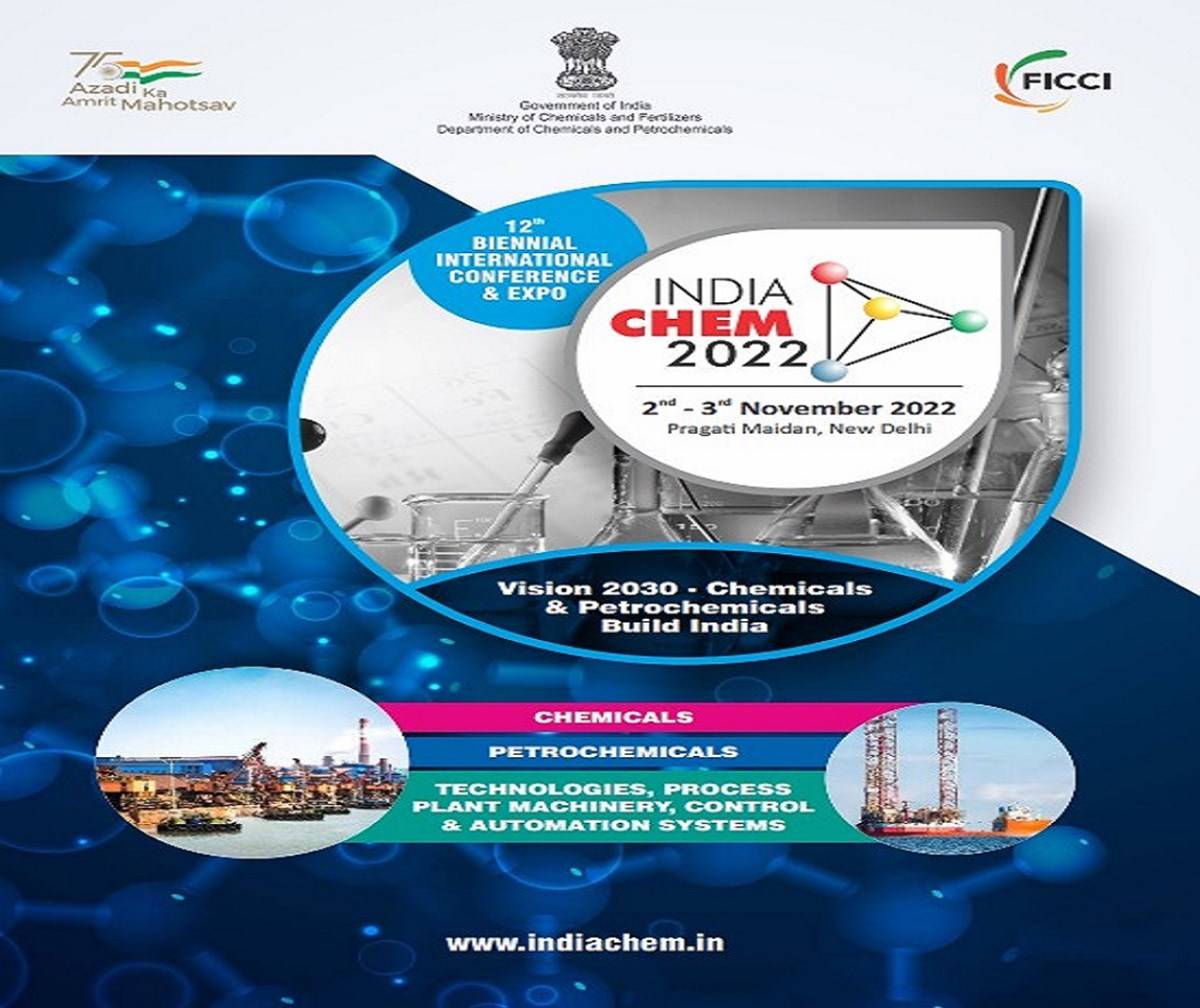 12th Edition of "India Chem 2022" will be held at Pragati Maidan in New Delhi