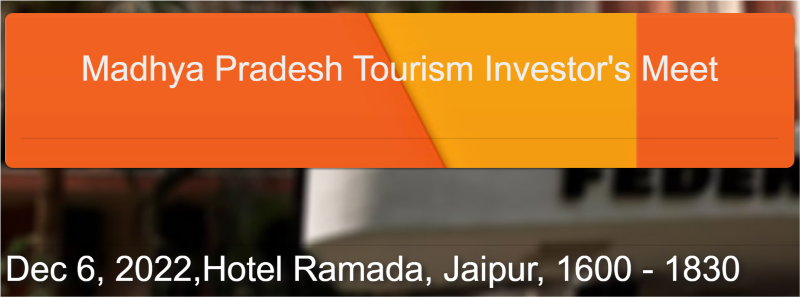 Madhya Pradesh Tourism Investor's Meet