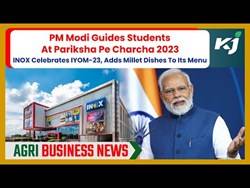 PM Modi Guides Students At Pariksha Pe Charcha | IYOM: INOX Adds Millet Dishes To Its Menu
