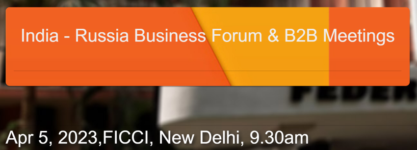 India - Russia Business Forum & B2B Meetings