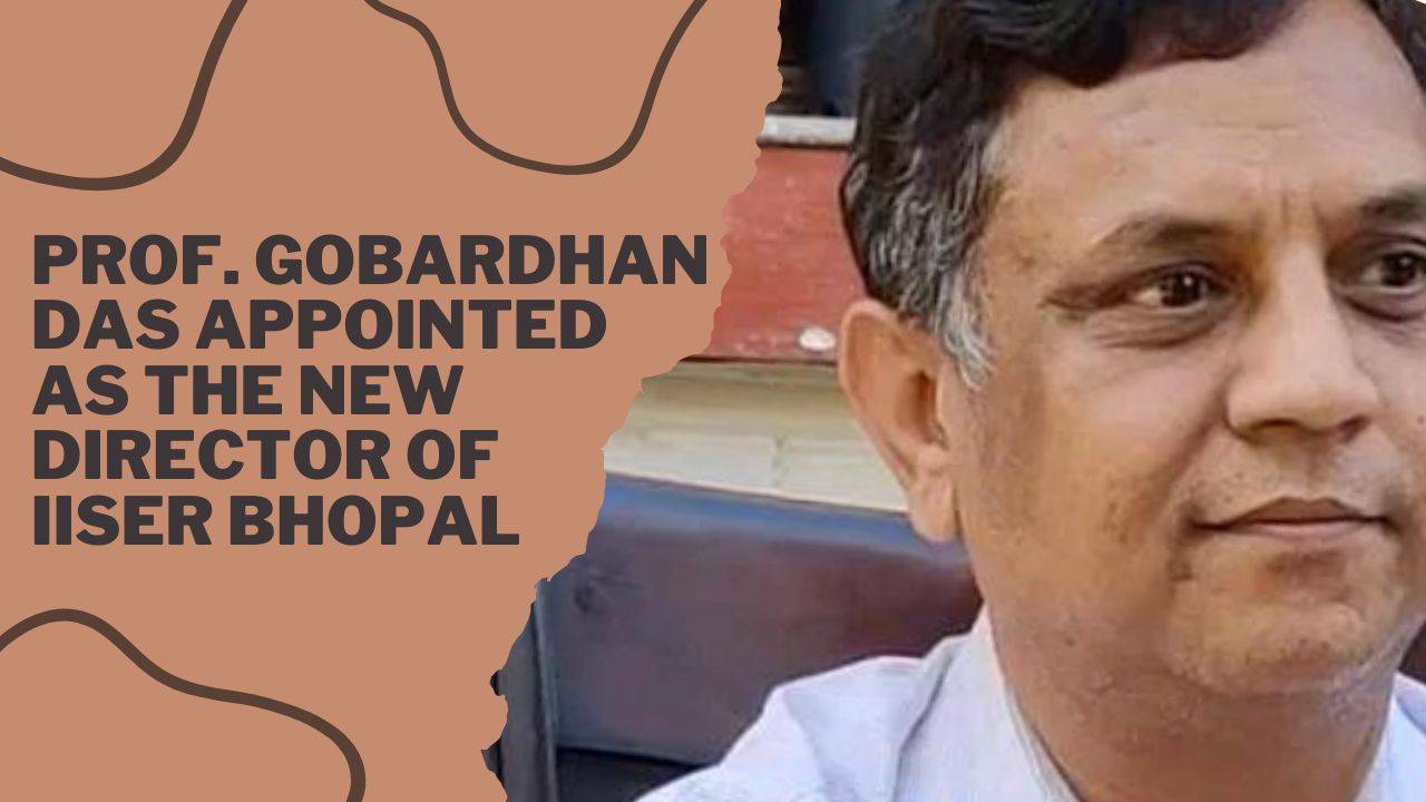 Prof. Gobardhan Das is the New Director of IISER Bhopal.