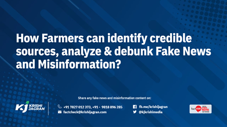 How Farmers can identify credible sources of information, and analyze & debunk Fake News and Misinformation?