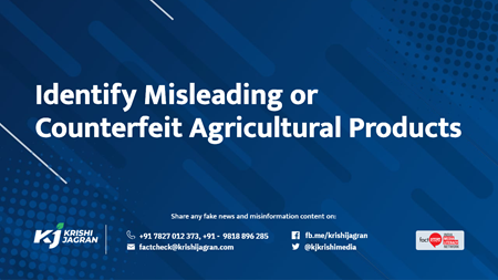 How to Identify Misleading or Counterfeit Agricultural Products