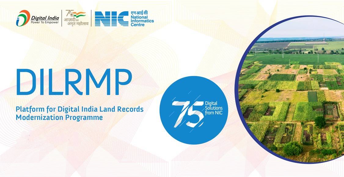 Land Governance: A Comprehensive Overview of the Digital India Land Records Modernization Programme (DILRMP) (Photo Source: NIC)