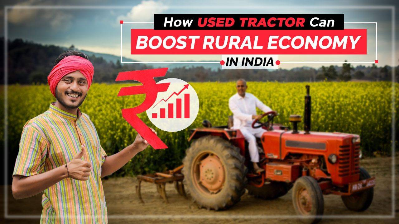 Used tractors can make a big difference, benefiting the farming economy in India