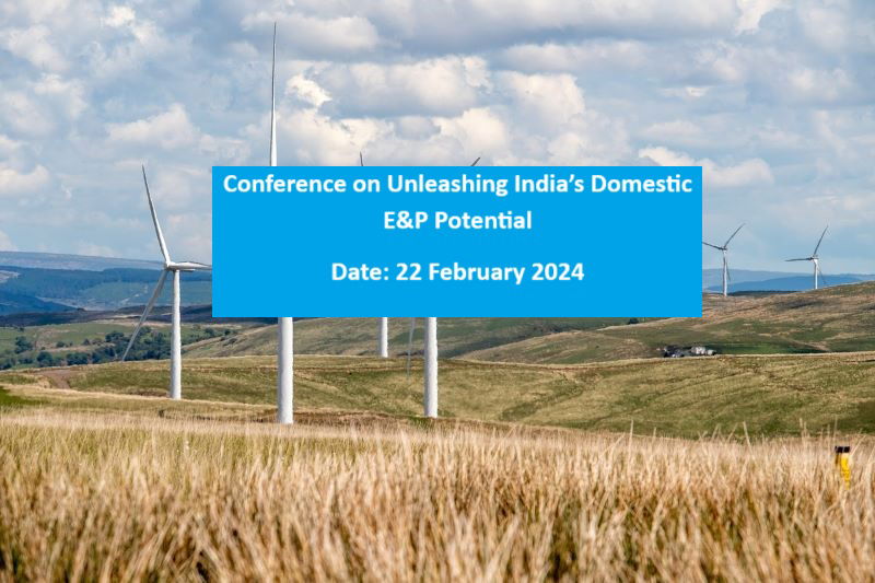 Conference on Unleashing India’s Domestic E&P Potential