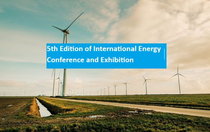 5th Edition of International Energy Conference and Exhibition