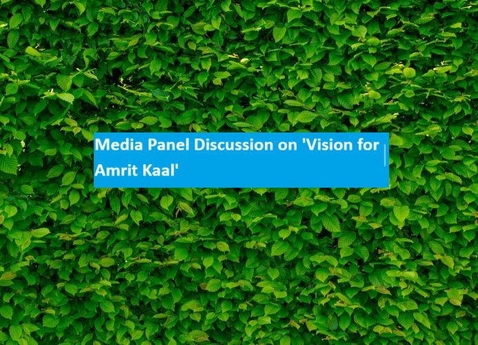 Media Panel Discussion on 'Vision for Amrit Kaal'