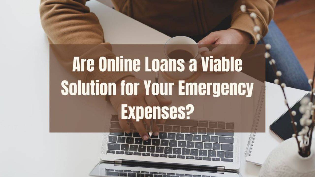 Are Online Loans a Viable Solution for Your Emergency Expenses?