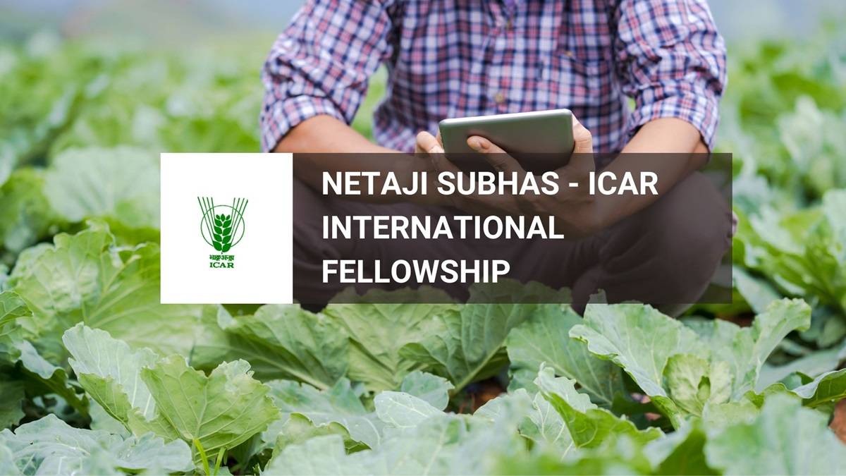 Netaji Subhas-ICAR International Fellowships for 2023-24