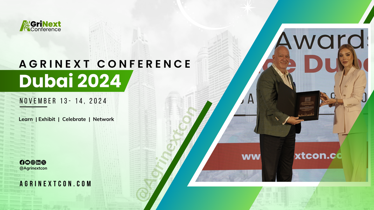 AgriNext Awards & Conference 2024 to be Held in Dubai on November 13 & 14 2024