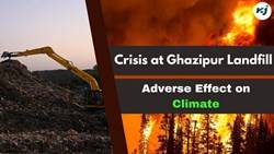 Crisis At Ghazipur Landfill: Adverse Effect on Climate
