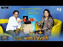 Chef Nishant Choubey's Perfect Recipe to Make it Big! Only on 'Chai with Payalh'